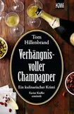 Verhängnisvoller Champagner: Ein kulinarischer Krimi. Xavier Kieffer ermittelt (Die Xavier-Kieffer-Krimis, Band 8)