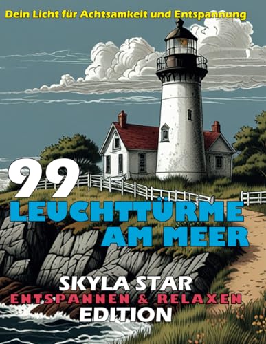 Leuchttürme am Meer - Malbuch für Erwachsene aus der Skyla Star Edition: Dein Licht für Achtsamkeit und Entspannung