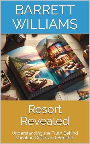 Resort Revealed: Understanding the Truth Behind Vacation Offers and Benefits (English Edition)