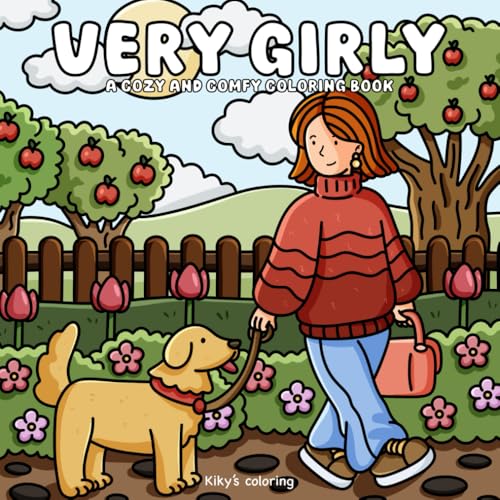 Cozy & Girly: Bold and Easy Girly Coloring Book for Adults, Teens, and Kids. Featuring Super Cute Girls in Super Cute & Cozy Scenes. Ideal for Stress ... Designs - Girly Theme) (Cozy Scenes & Places)