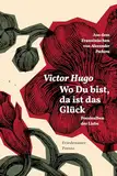 Wo Du bist, da ist das Glück: Poesiealben der Liebe (Friedenauer Presse Wolffs Broschur)