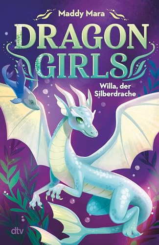 Dragon Girls – Willa, der Silberdrache: Drachenstarkes Fantasy-Abenteuer ab 7 Jahren (Die Dragon Girls-Reihe, Band 2)