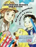 Feuerwehr Wissen und Action - Dein Malbuch für Kinder ab 8 Jahren: 80 Bilder & über 50 Seiten Wissen – Fahrzeuge, Ausrüstung & spannende Infos!