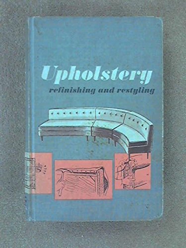 Upholstery: Refinishing and Restyling