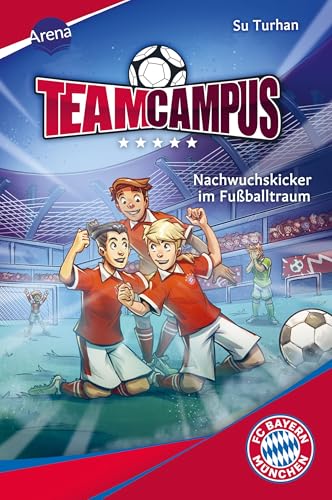 Team Campus (2). Nachwuchskicker im Fußballtraum: Für alle Fußballfans ab 9 Jahren