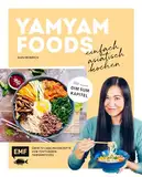 Yamyamfoods – Einfach asiatisch kochen: Über 70 authentische Gerichte aus China, Vietnam, Thailand, Korea und Japan – Mit neuen Dim Sum-Rezepten von Yamyamfoods