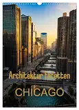 Architektur Facetten Chicago 2025 (Wandkalender 2025 DIN A3 hoch), CALVENDO Monatskalender