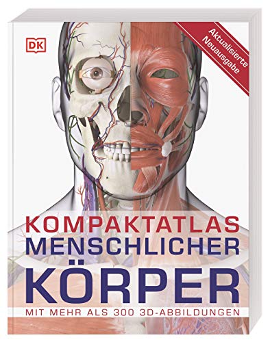 Kompaktatlas menschlicher Körper: Mit mehr als 300 3D-Abbildungen