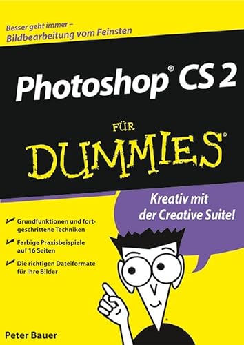 Photoshop CS2 für Dummies: Lreativ mit der Creative Suite!