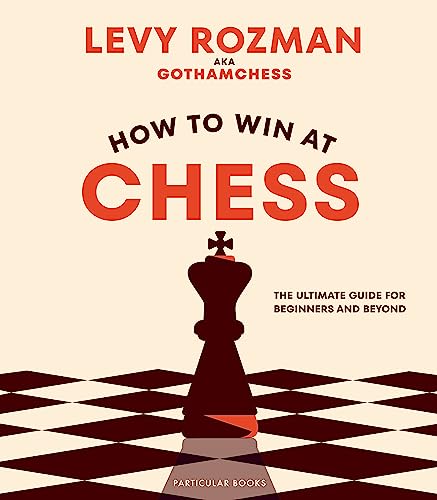 How to Win At Chess: The Ultimate Guide for Beginners and Beyond