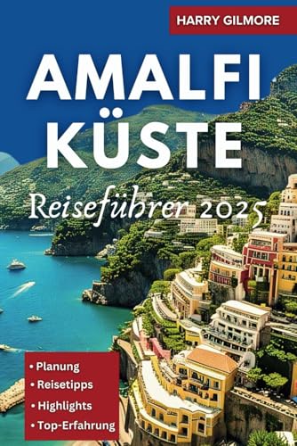 Amalfiküste Reiseführer 2025