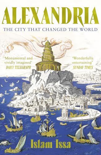 Alexandria: The City that Changed the World: 'Monumental' – Daily Telegraph (English Edition)