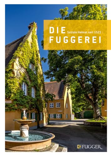 Die Fuggerei: Soziale Heimat seit 1521