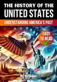 The History of the USA | Understanding America's Past: The History of the United States of America | The Story of the United States (The History Series, Band 5)