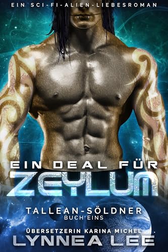 Ein Deal für Zeylum: Ein Sci-Fi-Alien-Liebesroman (Tallean-Söldner 1)