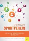 Der inklusive Sportverein: Wie inklusive Vereinsentwicklung gelingen kann