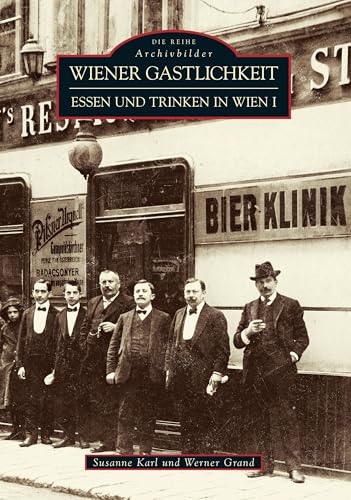 Wiener Gastlichkeit: Essen und Trinken in Wien I.