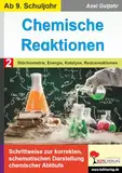Chemische Reaktionen / Band 2: Stöchiometrie, Energie, Katalyse, Redoxreaktion: Schrittweise zur korrekten, schematischen Darstellung chemischer Abläufe