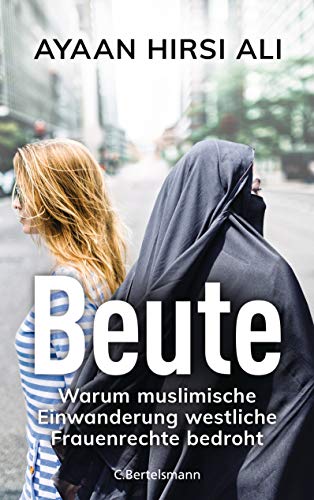 Beute: Warum muslimische Einwanderung westliche Frauenrechte bedroht