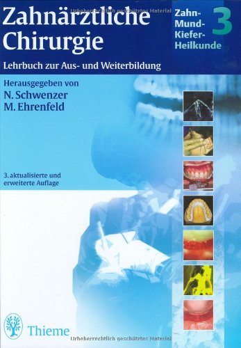 Zahn-Mund-Kiefer-Heilkunde. Lehrbuchreihe zur Aus- und Weiterbildung: Zahn-Mund-Kiefer-Heilkunde, 5 Bde., Bd.3, Zahnärztliche Chirurgie