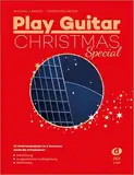 Play Guitar Christmas Special: 33 Weihnachtslieder in 3 Versionen - leicht bis mittelschwer