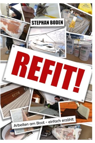 REFIT!: Arbeiten am Boot - einfach erzählt