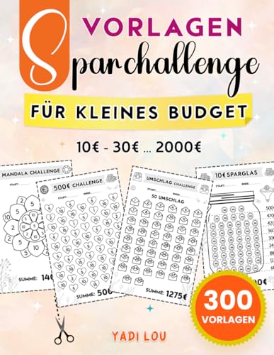 Einzigartige Sparchallenge Vorlagen für die Umschlagmethode: 300 Vorlagen Geldspar Challenge zur Verwaltung Ihres Einkommens | Passend für Zipper ... zum Ausschneiden und Perfekt für Budgetplaner