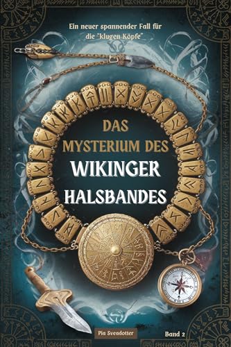 Das Mysterium des Wikingerhalsbandes: Ein Abenteuer über Mut, Freundschaft und die Stärke, anders zu sein! (Die klugen Köpfe 2)