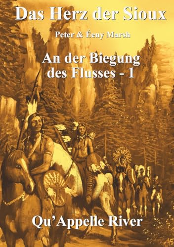 Das Herz der Sioux: An der Biegung des Flusses - 1 - Qu'Appelle River