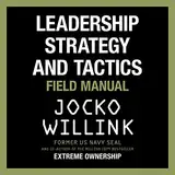 Leadership Strategy and Tactics: Field Manual
