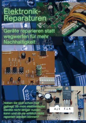 Elektronik-Reparaturen: Geräte reparieren statt wegwerfen für mehr Nachhaltigkeit