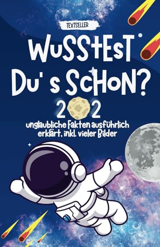 Wusstest du´s schon: Fakten & Allgemeinwissen für Kinder & Teenager I Kinder - Buch Geschenkidee für Coole Jungen und Mädchen I 202 Interessante Fakten für Kids von 8 bis 14 Jahren