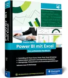 Power BI mit Excel: Das umfassende Handbuch. Controlling und Business Intelligence mit Power Query, Power Pivot, Power BI. Für alle Excel-Versionen. Ausgabe 2024