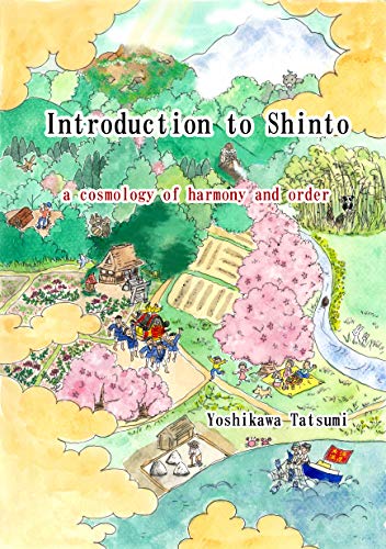 Introduction to Shinto: a cosmology of harmony and order (English Edition)