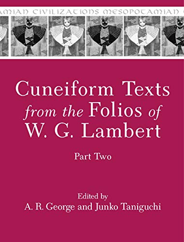 Cuneiform Texts from the Folios of W. G. Lambert (Mesopotamian Civilizations, 25)