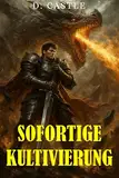 Sofortige Kultivierung: Ein LitRPG Fantasy Abenteuer Roman (Buch 5)