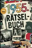 1955 – Das große Erinnerungs-Rätselbuch: Das perfekte Geschenk zum 70. Geburtstag mit kniffligen Rätseln, spannenden Fakten und nostalgischen Momenten