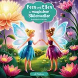 Feen und Elfen in magischen Blütenwelten: Ausmalbuch für Kinder ab 7 Jahren mit 50 zauberhaften Ausmalbildern