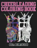 Cheerleading Coloring Book: A Great Cheerleader Gift for Girls, Tweens, and Teens