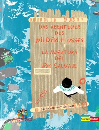 Das Abenteuer des Wilden Flusses - La aventura del Río Salvaje: Text spanisch-deutsch