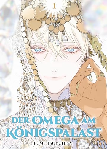 Der Omega am Königspalast 01: Ein Omega-Prinz kämpft um Freiheit und Liebe in einer politischen Ehe