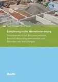 Einführung in die Mantelverordnung: Praxishandbuch für Bauunternehmen, Baustoff-Recyclingunternehmen und Betreiber von Verfüllungen (DIN Media Praxis)