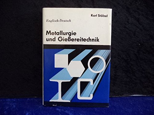 Metallurgie und Gießereitechnik, 2 Bde., Bd.1, Englisch-Deutsch