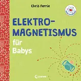 Baby-Universität - Elektromagnetismus für Babys: einfach erklärt