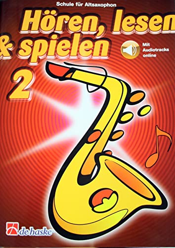 Hören, Lesen & Spielen Band 2 - Schule für Altsaxophon (online Audio) - 9789043163491 Bläserschule für Anfänger 2