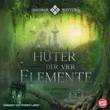 Die Hüter der vier Elemente - Die schwarze Krone: Die Hüter-Trilogie 2