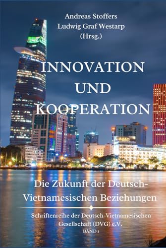Innovation und Kooperation: Die Zukunft der Deutsch-Vietnamesischen Beziehungen