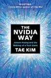 The Nvidia Way: Jensen Huang and the Making of a Tech Giant (English Edition)