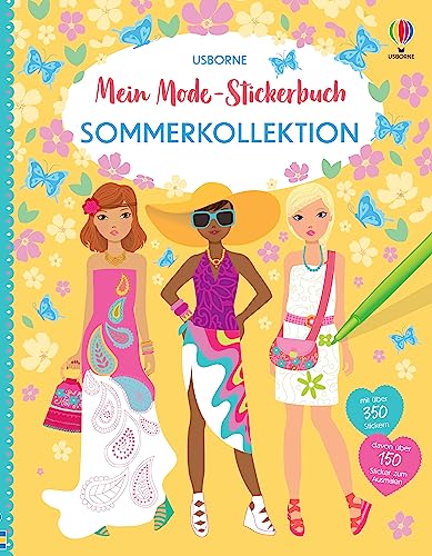 Mein Mode-Stickerbuch: Sommerkollektion: mit über 350 Anzieh-Stickern – davon über 150 Sticker zum selbst Ausmalen – Stickerspaß ab 5 Jahren (Meine Mode-Stickerbücher)