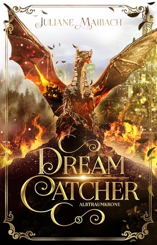 Dreamcatcher: Albtraumkrone (Band 5) Ein romantisches Fantasy-Abenteuer zwischen Traum und Wirklichkeit